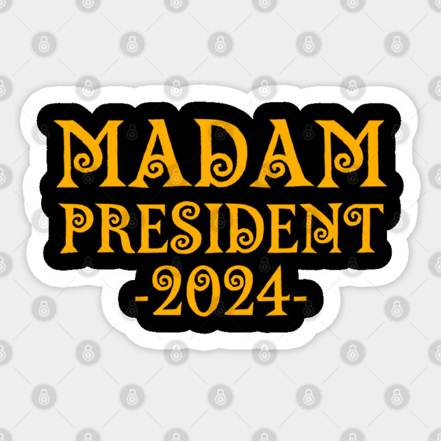 Madam-President-2024 Sticker by BlackMeme94
