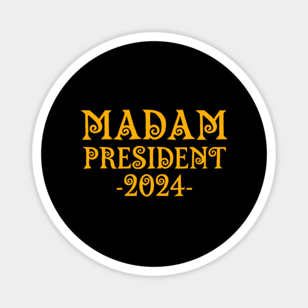 Madam-President-2024 Magnet by BlackMeme94