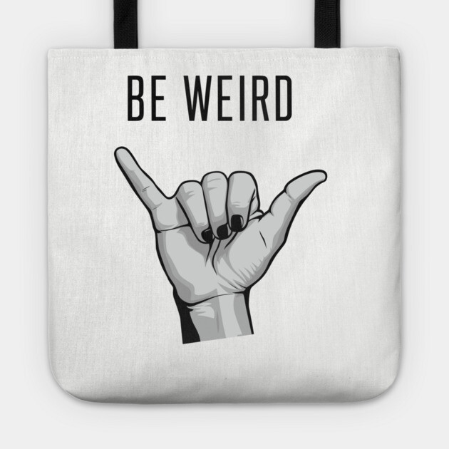 Be Weird Nonconformist Rebel Tote by Anticorporati