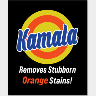 Kamala-Removes-Stubborn-Orange-Stains Posters and Art