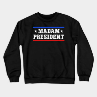 Madam President Crewneck Sweatshirt