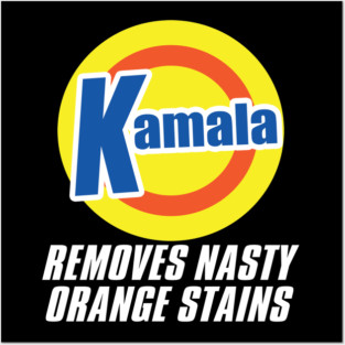 Kamala Removes Nasty Orange Stains Posters and Art