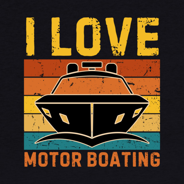 I Love Motor Boating by The WYLD Tribe