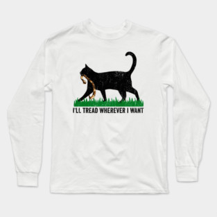 Vintage I'LL TREAD WHEREVER I WANT Long Sleeve T-Shirt