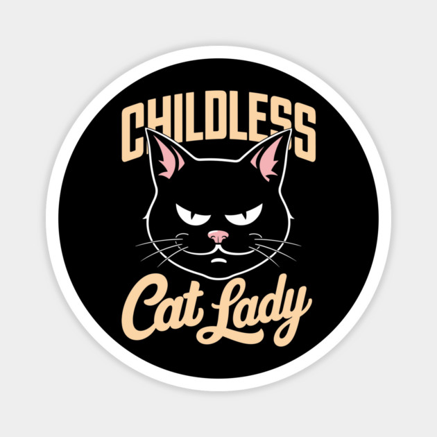 Funny Childless Cat Lady Sarcasm Magnet by Anticorporati