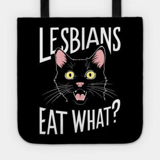 Lesbians Eat What? LGBTQ Lesbian Humor Tote