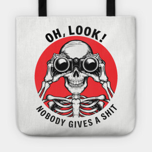 Oh Look! Nobody Gives A Shit Sarcastic Attitude Tote