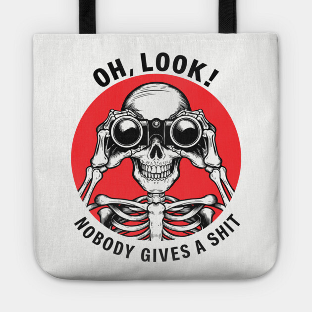Oh Look! Nobody Gives A Shit Sarcastic Attitude Tote by Anticorporati