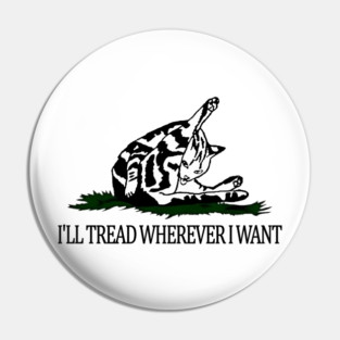 Kamala Lady Cat 2024 I'll Tread Wherever I Want Pin