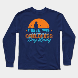 Childless Dog Lady Long Sleeve T-Shirt