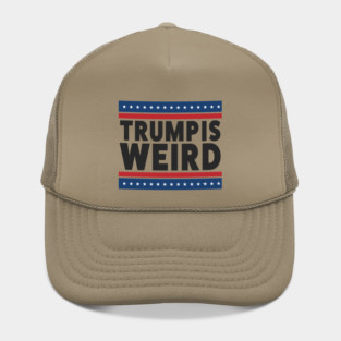 Trump-Is-Weird Hat
