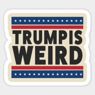 Trump-Is-Weird Sticker