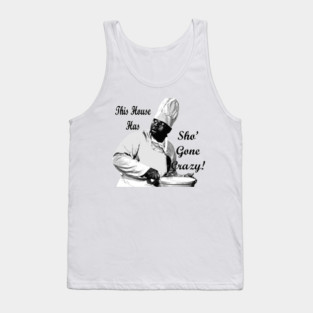 "This House Has Sho' Gone Crazy" Three Stooges Tank Top