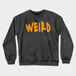 WEIRD - Orange (tRump) - Front Crewneck Sweatshirt