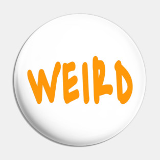WEIRD - Orange (tRump) - Front Pin