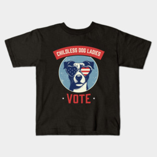 Childless Dog Ladies Vote! Kids T-Shirt