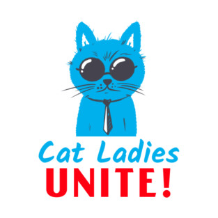 Cat Ladies Unite Democrat Single and Strong T-Shirt