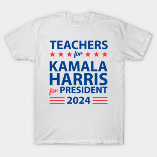 Teachers for KAMALA HARRIS for PRESIDENT 2024 T-Shirt