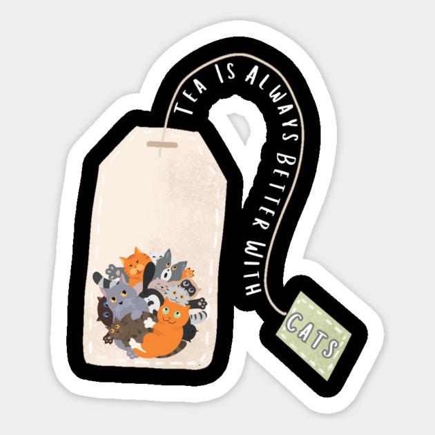 Tea Is Always Better With Cats Design: Adorable Cat-Filled Tea Bag - Cute Tea Lover Art Magnet by Designed By Marty