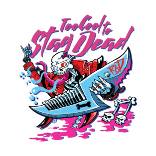 Too Cool To Stay Dead: R-A-D Skeleton Variant T-Shirt