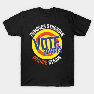 Kamala Harris 2024 Removes Stubborn Orange Stains T-Shirt