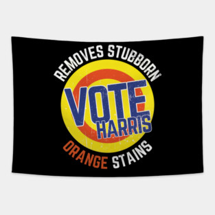 Kamala Harris 2024 Removes Stubborn Orange Stains Tapestry