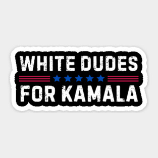 White Dudes For Kamala Harris 2024 Sticker