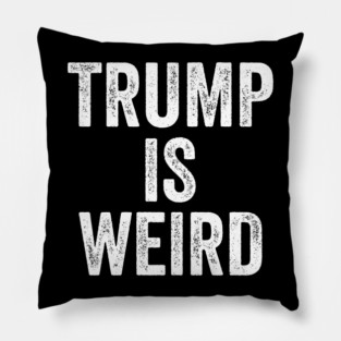 Trump-Is-Weird Pillow