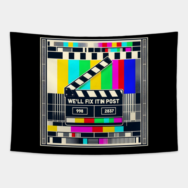 We’ll Fix It In Post Tapestry by MakerMind8.2