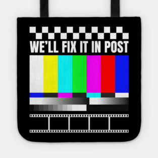 We'll Fix It In Post Tote
