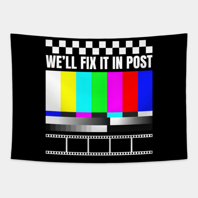We'll Fix It In Post Tapestry by MakerMind8.2