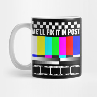 We'll Fix It In Post Mug
