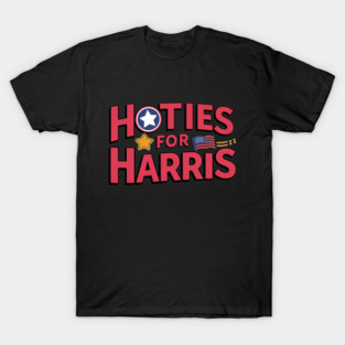 HOTTIES FOR HARRIS 2024 - HARRIS FOR THE PRESIDENT T-Shirt