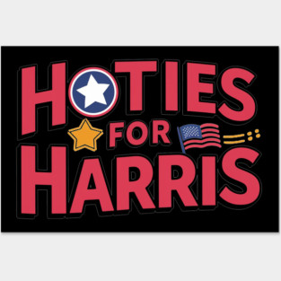 HOTTIES FOR HARRIS 2024 - HARRIS FOR THE PRESIDENT Posters and Art