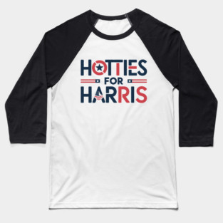 HOTTIES FOR HARRIS 2024 - KAMALA 2024 Baseball T-Shirt