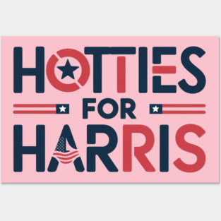HOTTIES FOR HARRIS 2024 - KAMALA 2024 Posters and Art
