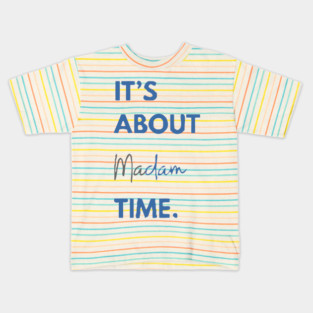 Its-About-Madam-Time Kids T-Shirt