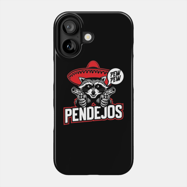 Pew Pew Pendejos Mexican Rude Raccoon Phone Case by Anticorporati