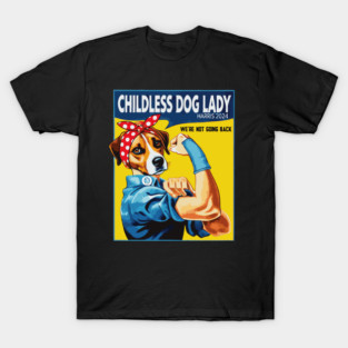 Childless Dog Lady For Kamala Harris 2024 Election T-Shirt