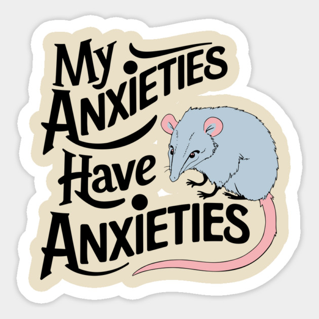 My Anxieties Have Anxieties Sarcasm Magnet by Anticorporati
