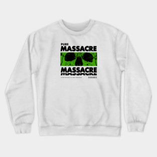 PURE MASSACRE Crewneck Sweatshirt
