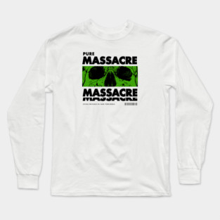 PURE MASSACRE Long Sleeve T-Shirt