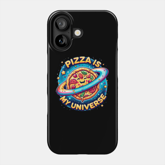 Pizza is my Universe, Funny Pizza Lover Phone Case by logiamerch