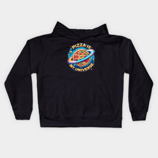 Pizza is my Universe, Funny Pizza Lover Kids Hoodie