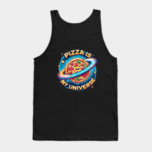 Pizza is my Universe, Funny Pizza Lover Tank Top