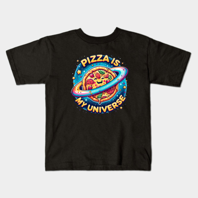 Pizza is my Universe, Funny Pizza Lover Kids T-Shirt by logiamerch