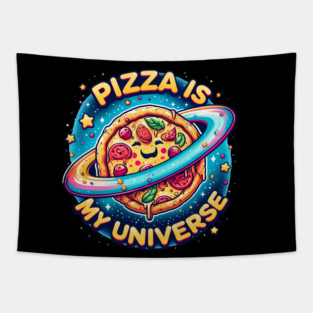 Pizza is my Universe, Funny Pizza Lover Tapestry