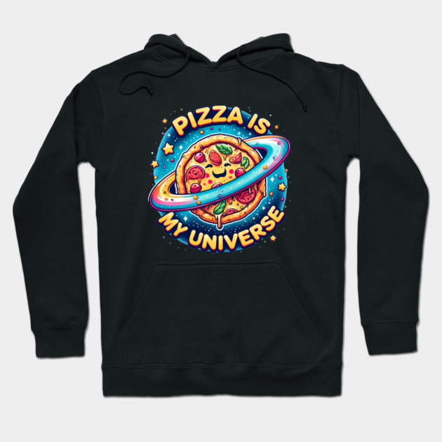 Pizza is my Universe, Funny Pizza Lover Hoodie by logiamerch