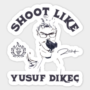 Yusuf-Dikec - Yusuf Dikeç 2024 Olympic Shooter - Shoot Like Yusuf Dikeç Sticker