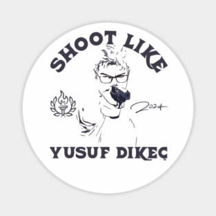 Yusuf-Dikec - Yusuf Dikeç 2024 Olympic Shooter - Shoot Like Yusuf Dikeç Magnet